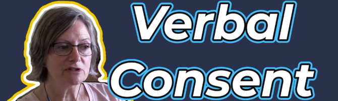 Verbal Consent-Circumstances Alter All Cases